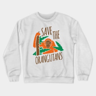 Save the Orangutans Crewneck Sweatshirt